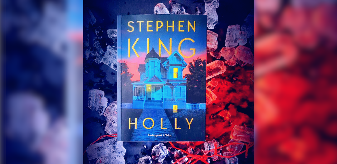Stephen King - Holly - recenzja książki. Horror czy kryminał?