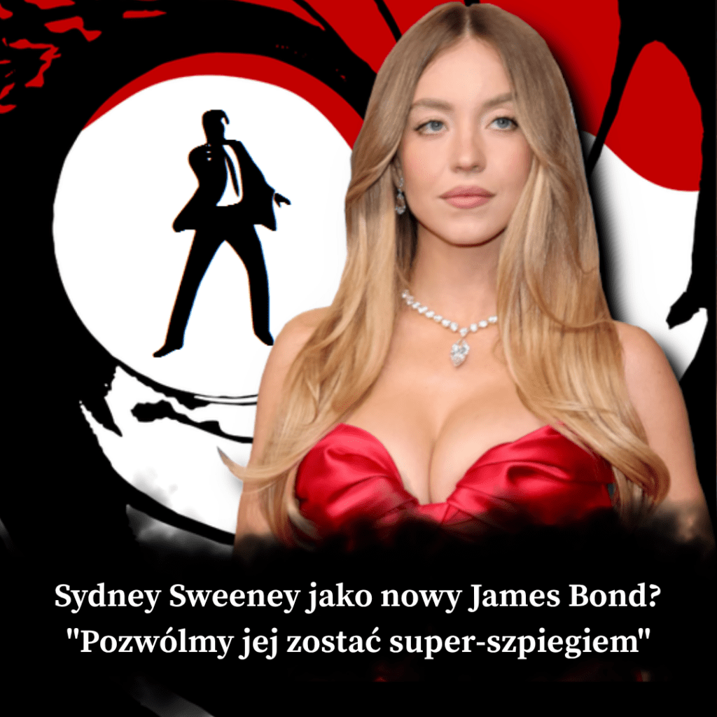 Sydney Sweeney  jako nowy James Bond - fani w Euforii?